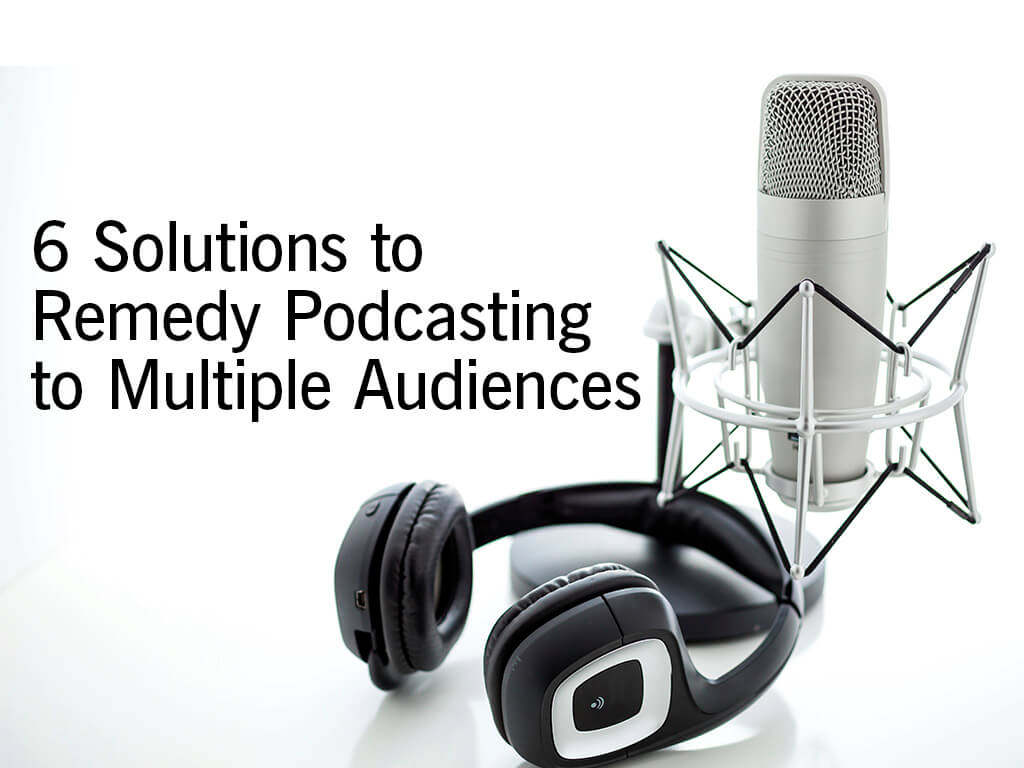 Podcasting - 6 Solutions for common challenges