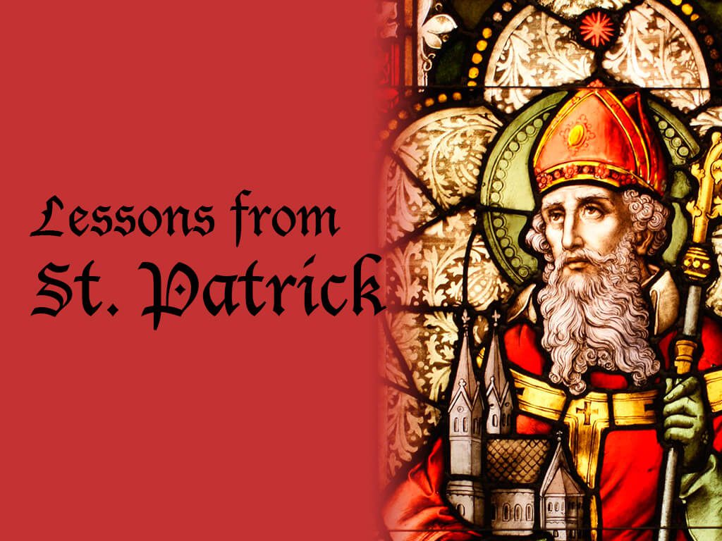 lessons from the life of Saint Patrick
