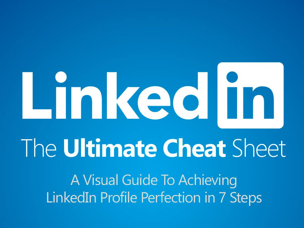 The Ultimate LinkedIn Cheat Sheet