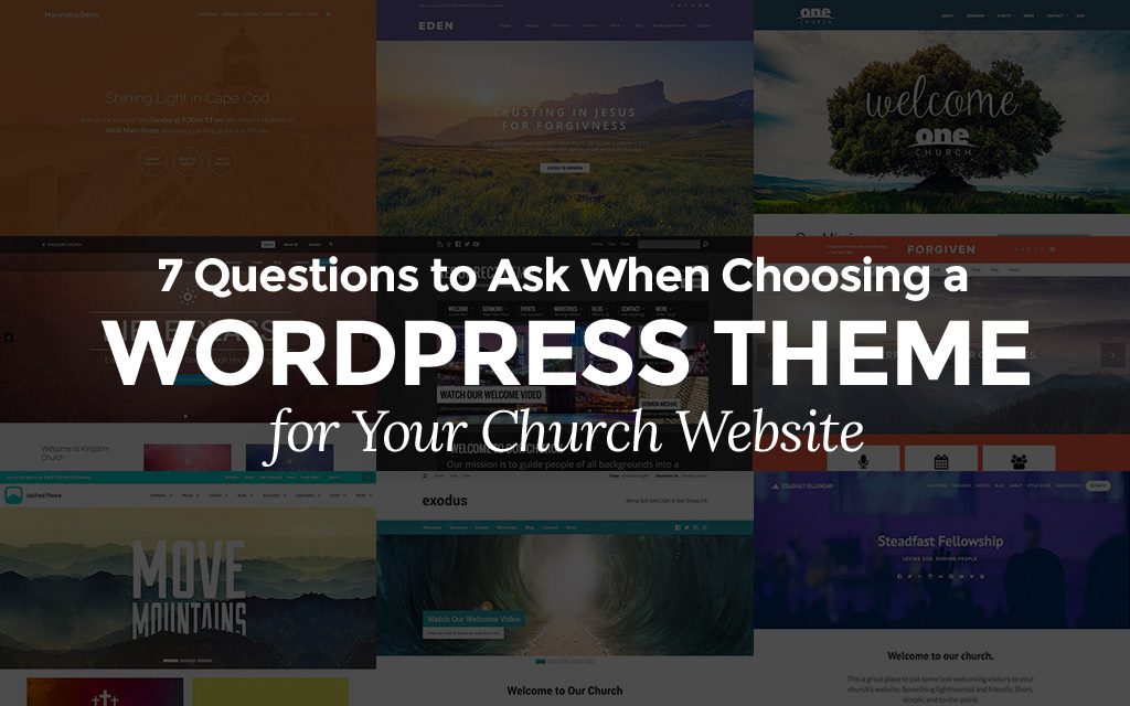 7 Questions to Ask When Choosing a WordPress Theme for Your Church Website