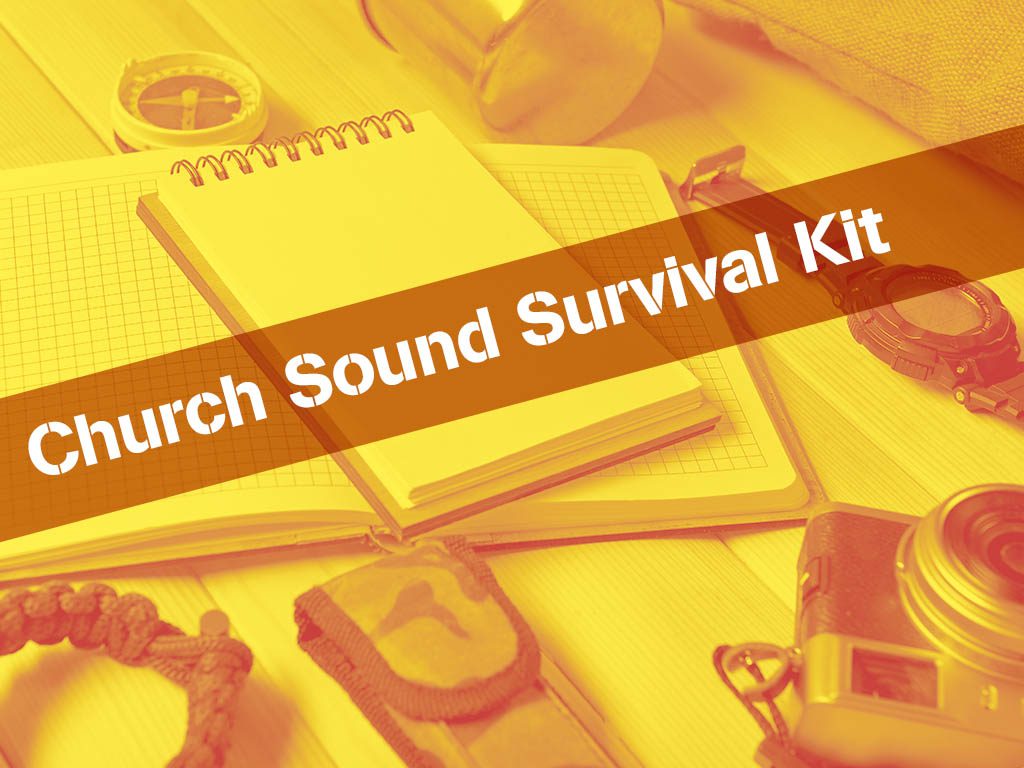 Church Sound Survival Kit