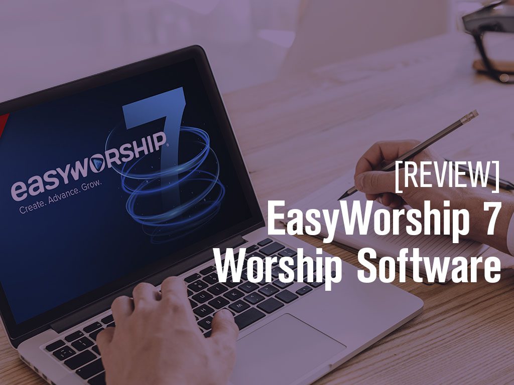 EasyWorship 7 Worship Software Review