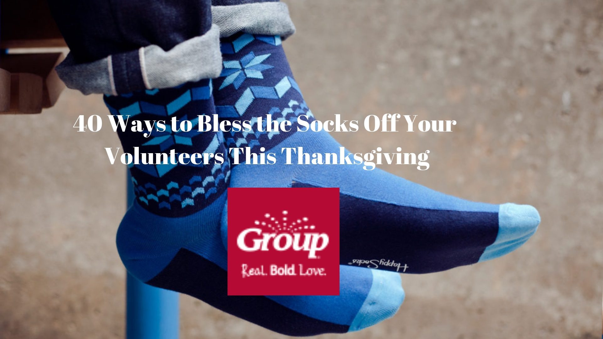 40 Ways to Bless the Socks Off Your Volunteers This Thanksgiving