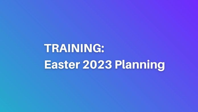 Easter 2023 Planning